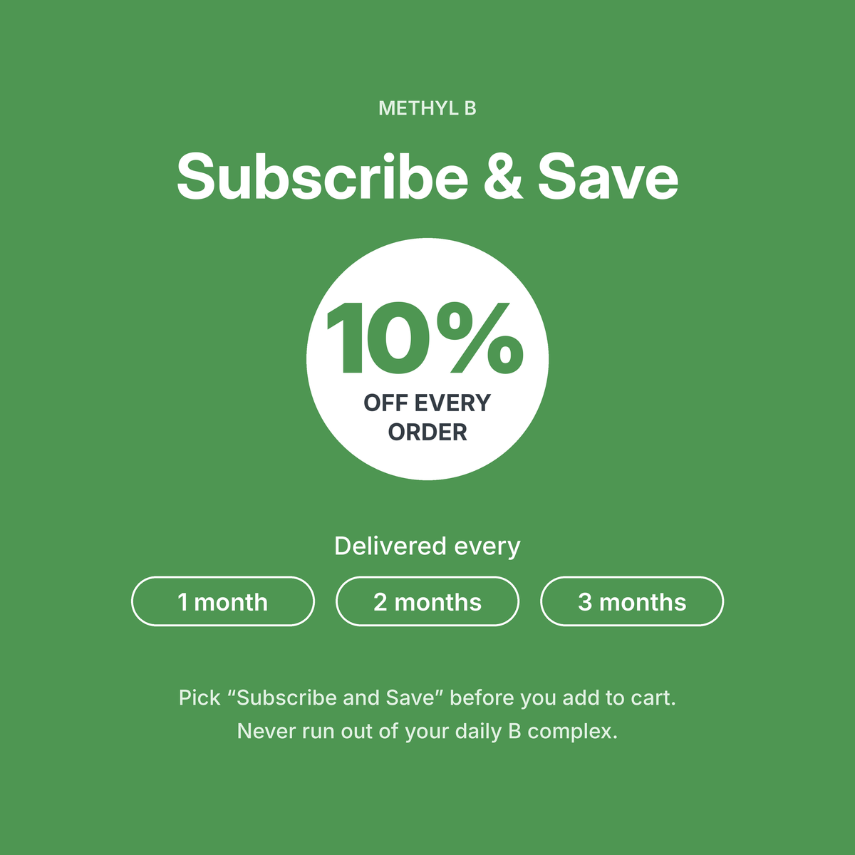 Subscribe and save 10% on Methyl B, delivered every 1, 2 or 3 months